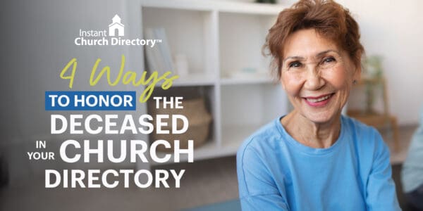 Smiling older woman sitting indoors, next to a title graphic that reads ‘4 Ways to Honor the Deceased in Your Church Directory’ with the Instant Church Directory logo.