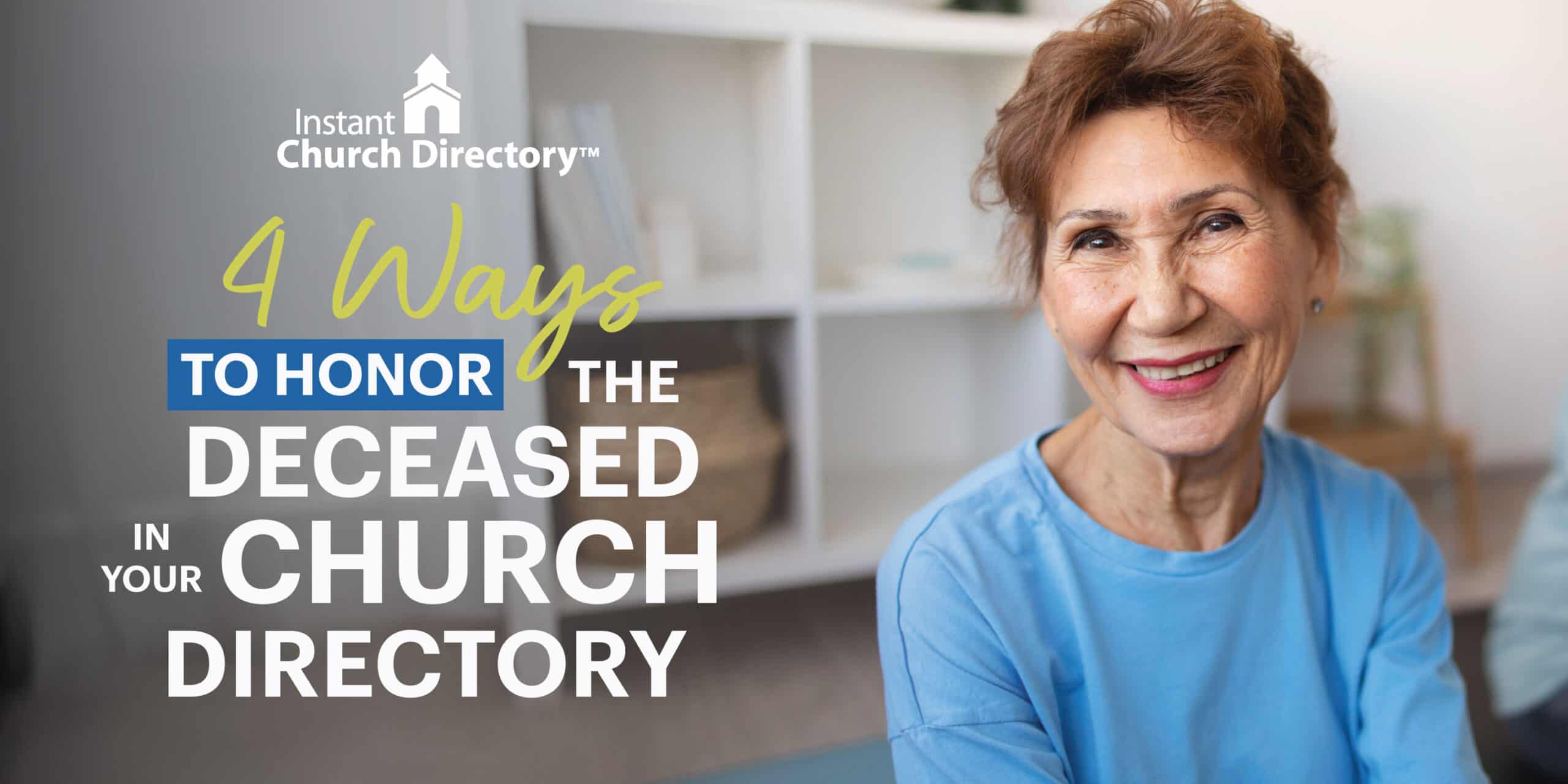 Smiling older woman sitting indoors, next to a title graphic that reads ‘4 Ways to Honor the Deceased in Your Church Directory’ with the Instant Church Directory logo.